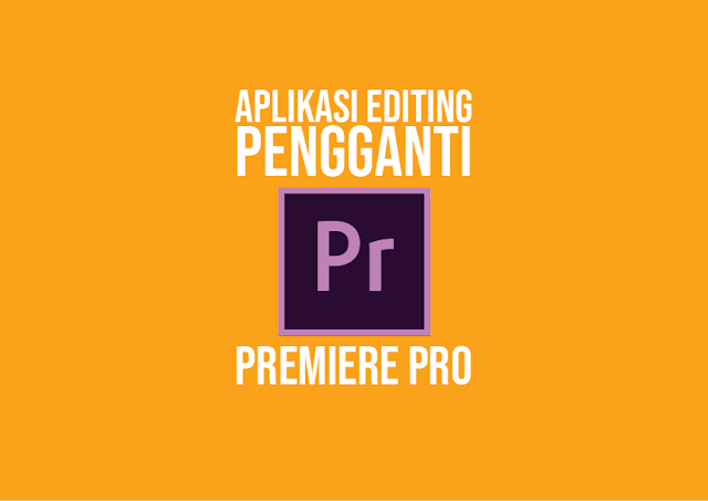 Aplikasi Editing Video Gratis Pengganti Adobe Premiere