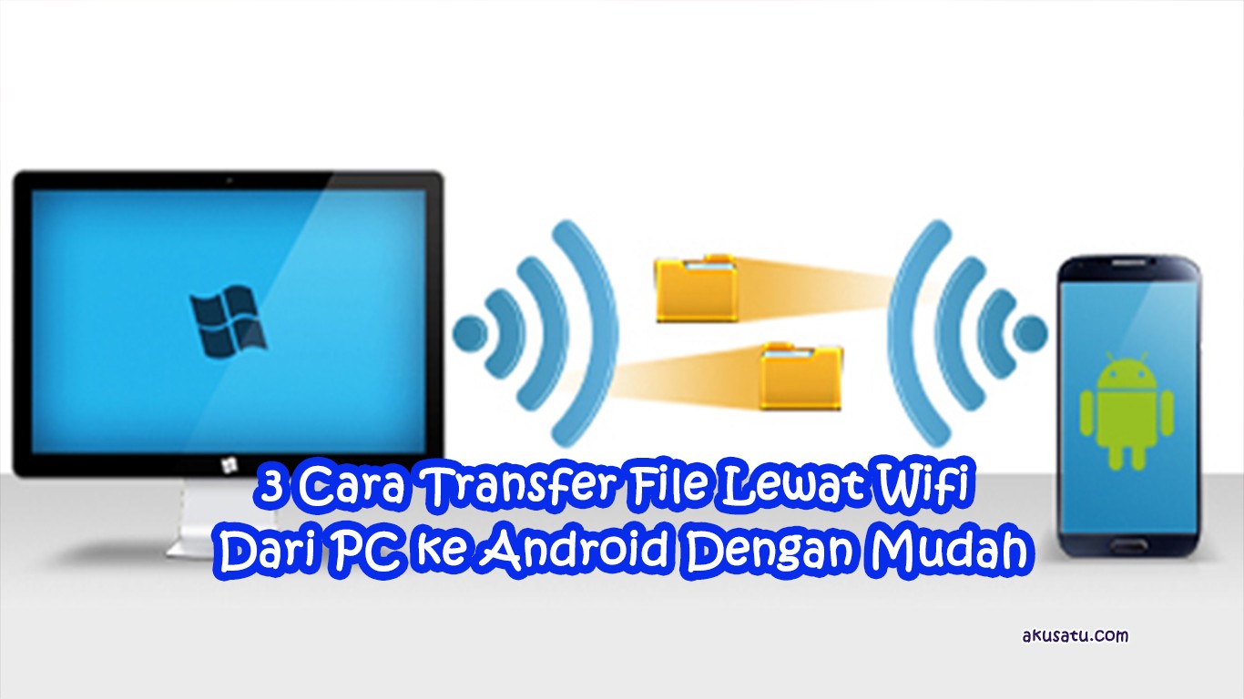 Cara Transfer File Lewat Wifi Dari PC Ke Android | Tekno & Kripto