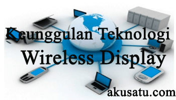 Teknologi Jaringan Wireless Display | Tekno & Kripto