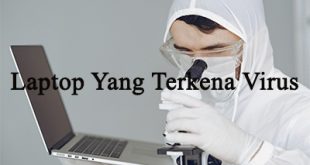 Tips Mengatasi Laptop Yang Terkena Virus