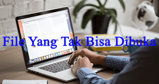 Tips Mengatasi File Yang Tak Bisa Dibuka Di Laptop