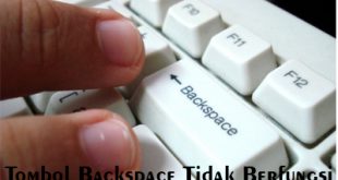 Tombol Backspace Pada Laptop Tidak Berfungsi