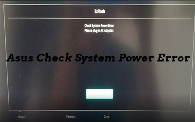 Mengatasi Laptop Asus Check System Power Error