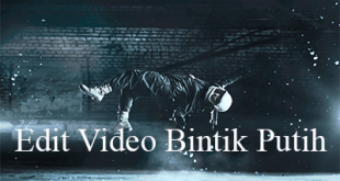 Aplikasi Edit Video Bintik Putih