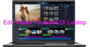 Aplikasi Edit Video Youtuber Di Laptop