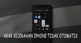 Cara Agar Kecerahan Iphone Tidak Otomatis