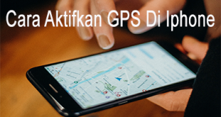 Cara Aktifkan GPS Di Iphone