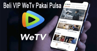 Cara Beli VIP WeTv Pakai Pulsa Di Iphone