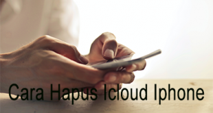 Cara Hapus Icloud Iphone