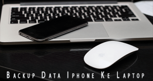 Cara Backup Data Iphone Ke Laptop
