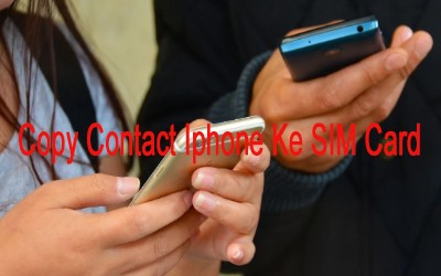 Cara Copy Contact Iphone Ke SIM Card