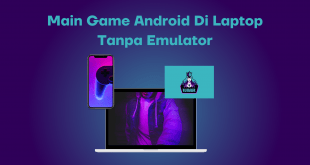 Main Game Android Di Laptop Tanpa Emulator