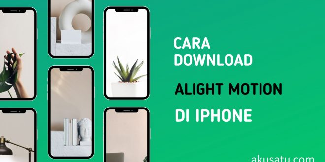 Cara Download Alight Motion Di Iphone