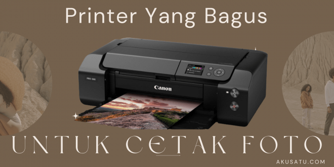 Printer Yang Bagus Untuk Cetak Foto