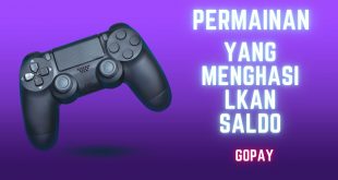 Permainan Yang Menghasilkan Saldo Gopay