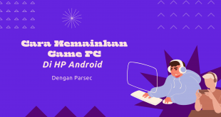 Cara Memainkan Game PC Di HP Android Dengan Parsec