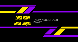 Cara Main Game Online Tanpa Adobe Flash Player