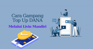 Cara Gampang Top Up DANA Melalui Livin Mandiri