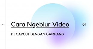 Cara Ngeblur Video Di Capcut Dengan Gampang