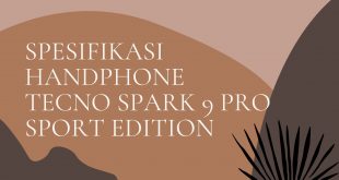 Spesifikasi handphone Tecno Spark 9 Pro sport edition