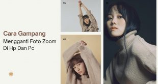 Cara Gampang Mengganti Foto Zoom Di Hp Dan Pc