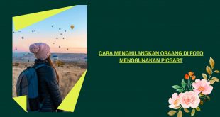 Cara Menghilangkan Orang Di Foto Menggunakan Picsart