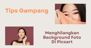 Tips Gampang Menghilangkan Background Foto Di Picsart