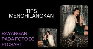 Tips Menghilangkan Bayangan Pada Foto Di Picsart