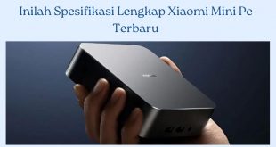 Inilah Spesifikasi Lengkap Xiaomi Mini PC Terbaru