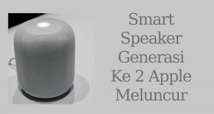 Smart Speaker Generasi Ke 2 Apple Meluncur