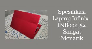 Spesifikasi Laptop Infinix INBook X2 Sangat Menarik