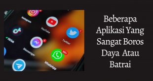 Beberapa Aplikasi Yang Sangat Boros Daya Atau Batrai