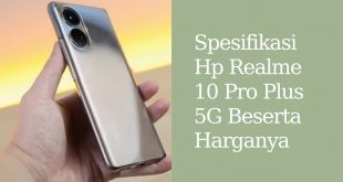 Spesifikasi Hp Realme 10 Pro plus 5G beserta harganya