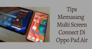 Tips Memasang Multi Screen Connect Di Oppo Pad Air