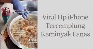 Viral Hp iPhone Tercemplung Ke Minyak Panas