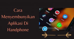 Cara Menyembunyikan Aplikasi Di Handphone