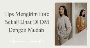 Tips Mengirim Foto Sekali Lihat Di DM Dengan Mudah