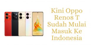 Kini oppo Reno8 T sudah mulai masuk ke Indonesia