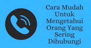 Cara Mudah Untuk Mengetahui Orang Yang Sering Di Hubungi Di WhatsApp