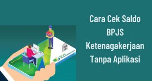 Cara Cek Saldo BPJS Ketenagakerjaan Tanpa Aplikasi