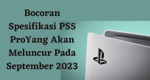 Bocoran Spesifikasi PS5 Pro Yang Akan Meluncur Pada September 2023
