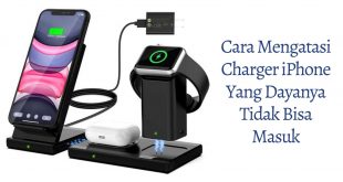 Cara Mengatasi Charger iPhone Yang Dayanya Tidak Bisa Masuk