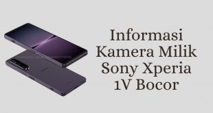 Informasi Kamera Milik Sony Xperia 1V Bocor