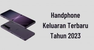 Handphone Keluaran Terbaru Tahun 2023