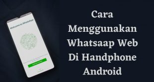 Cara Menggunakan Whatsaap Web Di Handphone Android