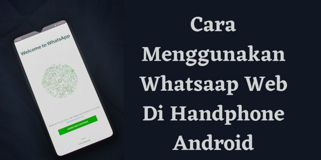Cara Menggunakan Whatsaap Web Di Handphone Android