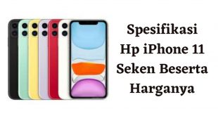 Spesifikasi Hp iPhone 11 Seken Beserta Harganya