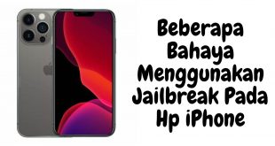 Beberapa Bahaya Menggunakan Jailbreak Pada Hp iPhone