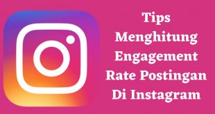 Tips Menghitung Engagement Rate Postingan Di Instagram