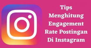 Tips Menghitung Engagement Rate Postingan Di Instagram
